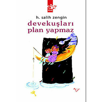 Devekuşları Plan Yapmaz H. Salih Zengin