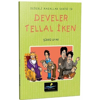 Develer Tellal Iken-Değerli Masallar Serisi 4