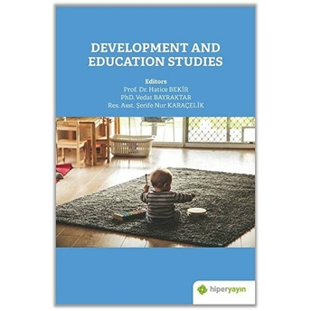 Development And Education Studies Hatice Bakır, Vedat Bayraktar, Şerife Nur Karaçelik