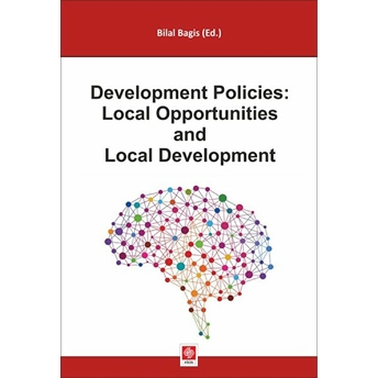 Development Policies: Local Opportunities And Local Development Bilal Bağış