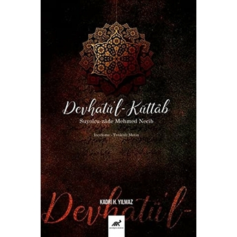 Devhatü'l-Küttab - Suyolcu-Zade Mehmed Necib Inceleme / Tenkitli Metin Kadri H. Yılmaz