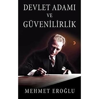 Devlet Adamı Ve Güvenilirlik-Mehmet Eroğlu