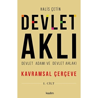 Devlet Aklı 1 . Cilt Halis Çetin