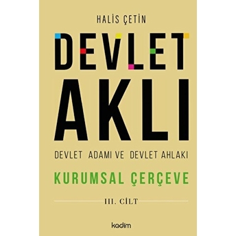 Devlet Aklı 3 . Cilt Halis Çetin