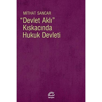 Devlet Aklı Kıskacında Hukuk Devleti Mithat Sancar