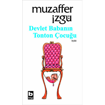 Devlet Babanın Tonton Çocuğu Muzaffer Izgü