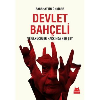 Devlet Bahçeli Ve Ülkücüler Hakkında Her Şey Sabahattin Önkibar