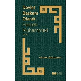 Devlet Başkanı Olarak Hazreti Muhammed (Sav) Ahmet Gökdemir