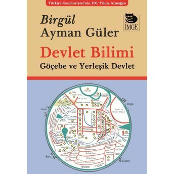 Devlet Bilimi Göçebe Ve Yerleşik Devlet Birgül Ayman Güler