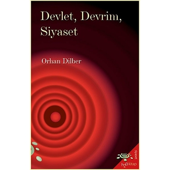 Devlet, Devrim, Siyaset Orhan Dilber