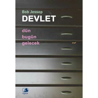 Devlet: Dün, Bugün, Gelecek Bob Jessop