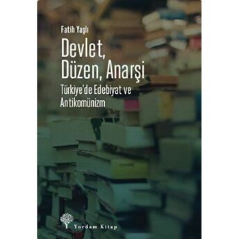 Devlet, Düzen, Anarşi Fatih Yaşlı