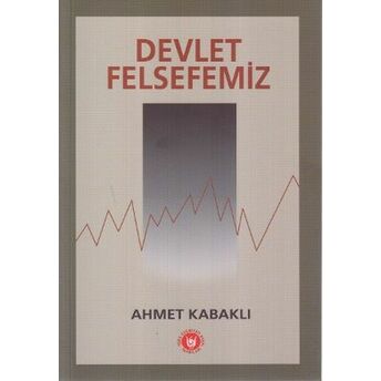 Devlet Felsefemiz Ahmet Kabaklı