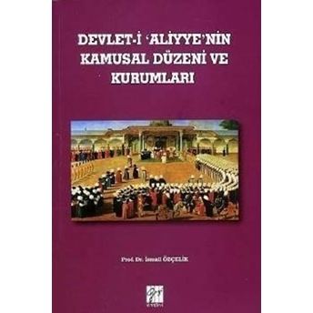 Devlet-I Aliyye’nin Kamusal Düzeni Ve Kurumları