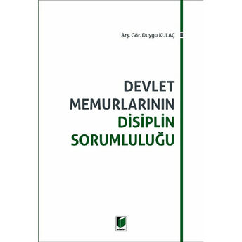 Devlet Memurlarının Disiplin Sorumluluğu Duygu Kulaç