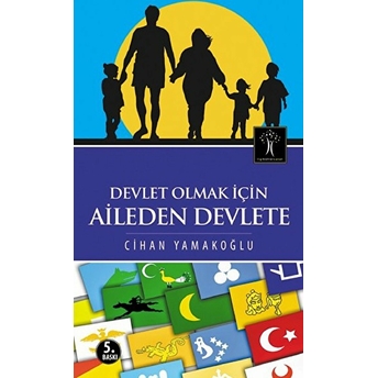 Devlet Olmak Için Aileden Devlete Cihan Yamakoğlu