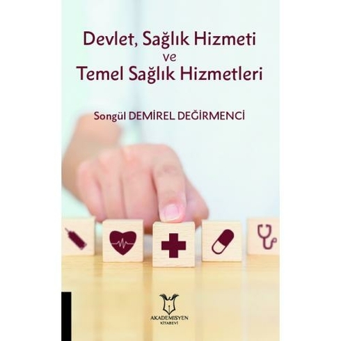 Devlet, Sağlık Hizmeti Ve Temel Sağlık Hizmetleri - Songül Demirel Değirmenci