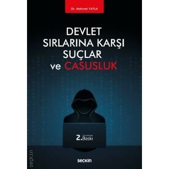 Devlet Sırlarına Karşı Suçlar Ve Casusluk Mehmet Yayla