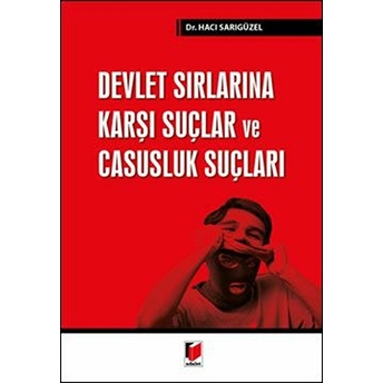 Devlet Sırlarına Karşı Suçlar Ve Casusluk Suçları