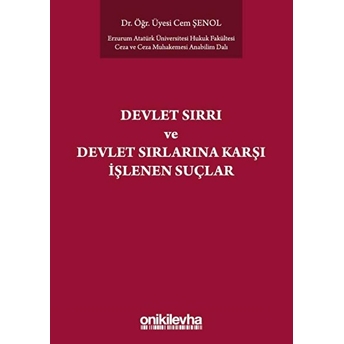 Devlet Sırrı Ve Devlet Sırlarına Karşı Işlenen Suçlar - Cem Şenol