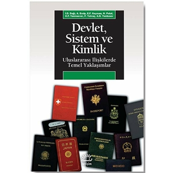 Devlet Sistem Ve Kimlik Uluslararası Ilişkilerde Temel Yaklaşımlar Ihsan D. Dağı