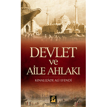 Devlet Ve Aile Ahlakı Kınalızade Ali Efendi