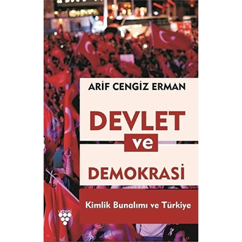 Devlet Ve Demokrasi - Arif Cengiz Erman