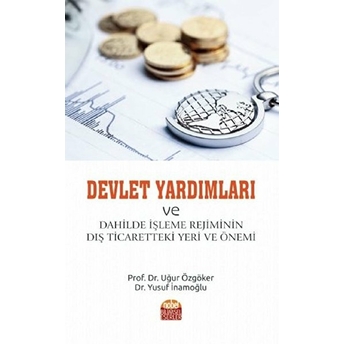 Devlet Yardımları Ve Dahilde Işleme Rejiminin Dış Ticaretteki Yeri Ve Önemi