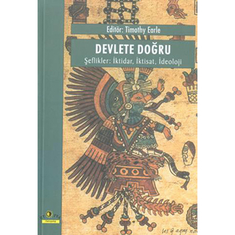 Devlete Doğru, Şeflikler: Iktidar, Iktisat, Ideoloji-Derleme