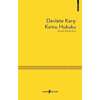 Devlete Karşı Kamu Hukuku - Mustafa Bayram Mısır