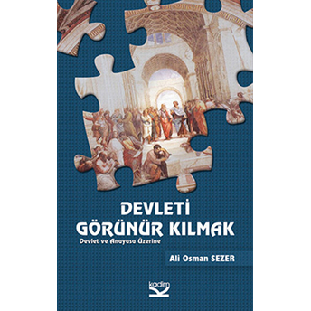 Devleti Görünür Kılmak Ali Osman Sezer