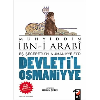 Devleti'l Osmaniyye: Eş-Şeceretü'n - Numaniyye Fi'd Muhyiddin Ibn Arabi