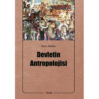 Devletin Antropolojisi Marc Abeles