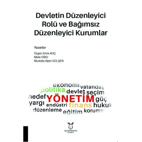 Devletin Düzenleyici Rolü Ve Bağımsız Düzenleyici Kurumlar - Özgür Emre Koç