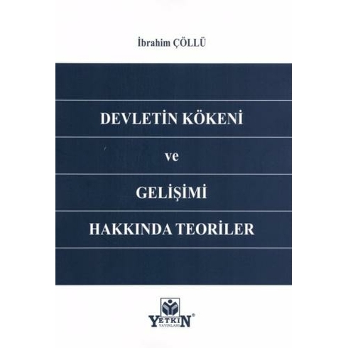 Devletin Kökeni Ve Gelişimi Hakkında Teoriler Ibrahim Çöllü