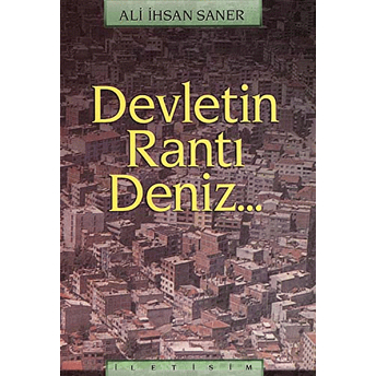 Devletin Rantı Deniz... Ali Ihsan Saner