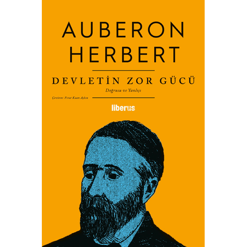 Devletin Zor Gücü Doğrusu Ve Yanlışı Auberon Herbert