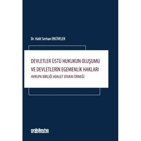 Devletler Üstü Hukukun Oluşumu Ve Devletlerin Egemenlik Hakları Halit Serhan Ercivelek