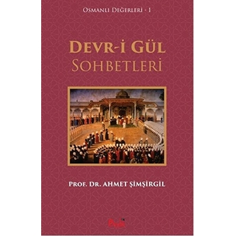 Devr-I Gül Sohbetleri Ahmet Şimşirgil