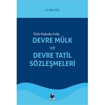 Devre Mülk Ve Devre Tatil Sözleşmeleri Öykü Koç