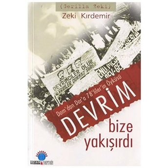 Devrim Bize Yakışırdı: Dam’dan Dar’a 78’Liler’in Öyküsü