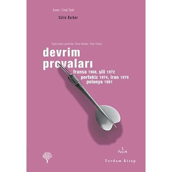 Devrim Provaları - Paris 1968, Şili 1972, Portekiz 1974, Iran 1979, Polonya 1981 Colin Barker