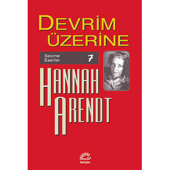 Devrim Üzerine / Seçme Eserler 7 Hannah Arendt