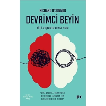 Devrimci Beyin - Kötü Alışkanlıklarınızı Yıkın! Richard O’connor