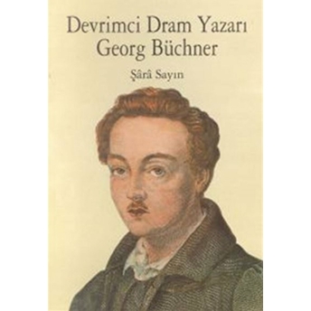 Devrimci Dram Yazarı Georg Büchner Şara Sayın