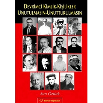 Devrimci Kimlik - Kişilikler Unutulmasın - Unutturulmasın-Sırrı Öztürk