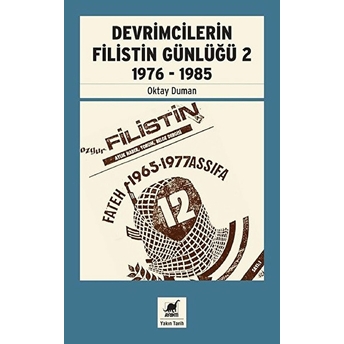 Devrimcilerin Filistin Günlüğü 2 - 1976 - 1985 Oktay Duman