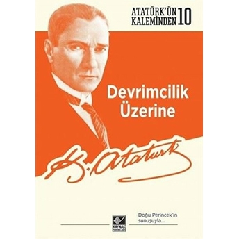 Devrimcilik Üzerine Mustafa Kemal Atatürk