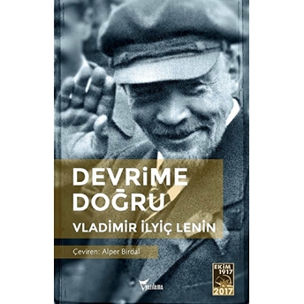 Devrime Doğru Vladimir Ilyiç Lenin