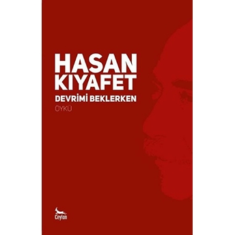 Devrimi Beklerken - Hasan Kıyafet - Hasan Kıyafet